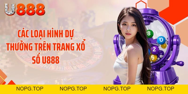 Xổ Số U888 - Cơ Hội Kiếm Hàng Tỷ Đồng, Quay Là Trúng - nopg.top