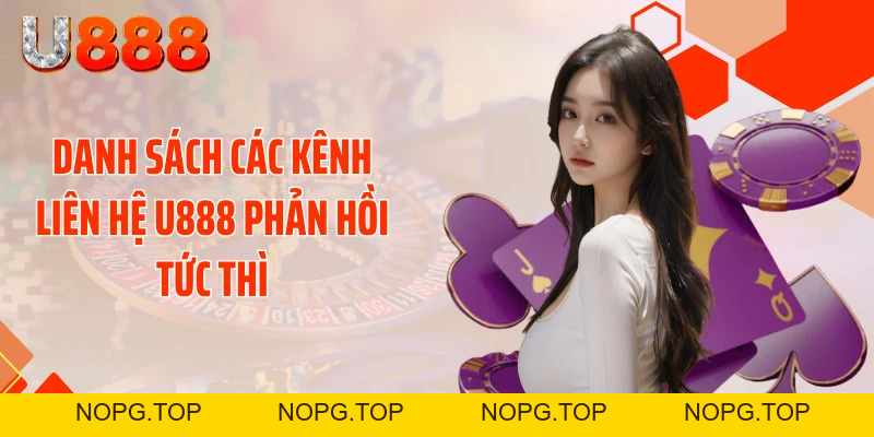 Liên Hệ U888 Ngay Kẻo Bỏ Lỡ Cơ Hội Húp Trọn Jackpot - nopg.top