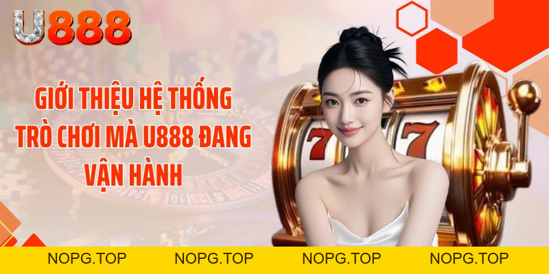 Giới Thiệu U888 - Siêu Bão Giải Trí Đánh Bại Mọi Giới Hạn - nopg.top