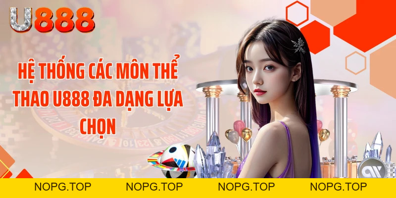 Săn Kèo Trúng Lớn Cùng Thể Thao U888 Đỉnh Cao 2026 - nopg.top