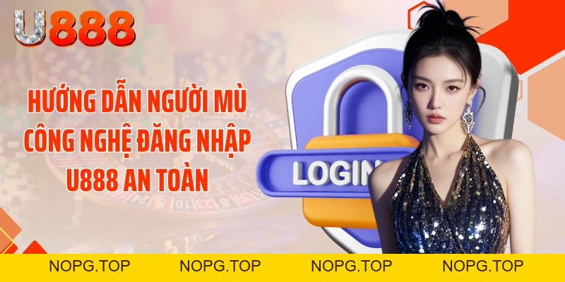 Đăng Nhập U888 - Nhận Ngay 88K Lợi Nhuận Đỉnh Cao - nopg.top