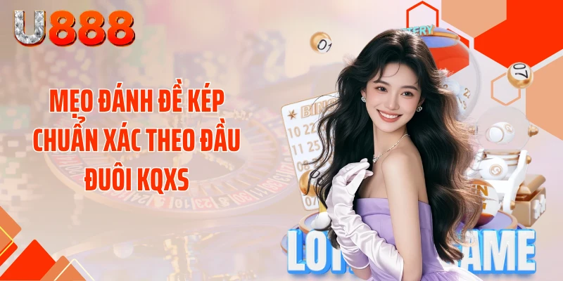 Mẹo Đánh Đề Kép Chuẩn Xác - Thần Tài Gõ Cửa Mỗi Ngày - nopg.top
