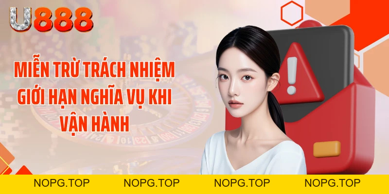 Miễn Trừ Trách Nhiệm U888: Chính Sách Phòng Ngừa Rủi Ro - nopg.top
