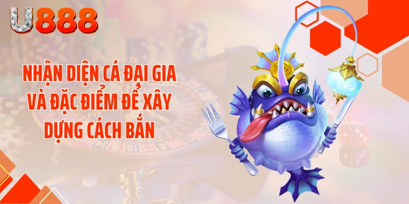 Cách Bắn Cá Đại Gia Dễ Nổ - Săn Tiền Tỷ Độc Lạ Chưa Ai Nói - nopg.top