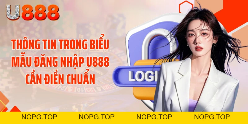 Đăng Nhập U888 - Nhận Ngay 88K Lợi Nhuận Đỉnh Cao - nopg.top