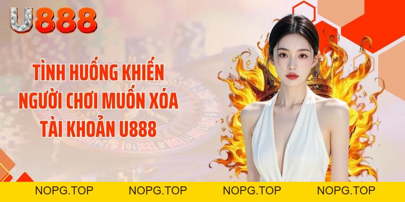 Xóa Tài Khoản U888 Thần Tốc - Tránh Bẫy Rò Rỉ Dữ Liệu - nopg.top