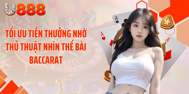 Thủ Thuật Nhìn Thế Bài Baccarat Làm Chủ Mọi Cuộc Chơi - nopg.top